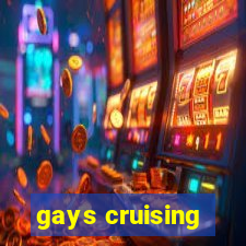 gays cruising